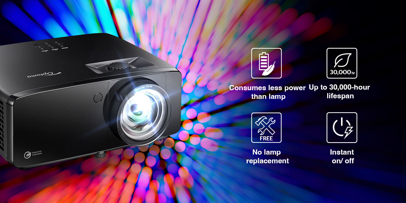 DuraCore laser technology for energy efficient, low maintenance operation. No lamp replacement.